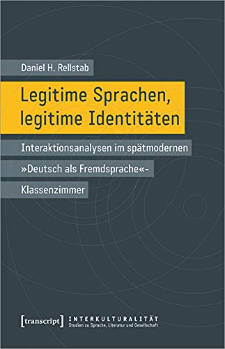 Beispielbild fr Legitime Sprachen, legitime Identitten. Interaktionsanalysen im sptmodernen "Deutsch als Fremdsprache"-Klassenzimmer, zum Verkauf von modernes antiquariat f. wiss. literatur