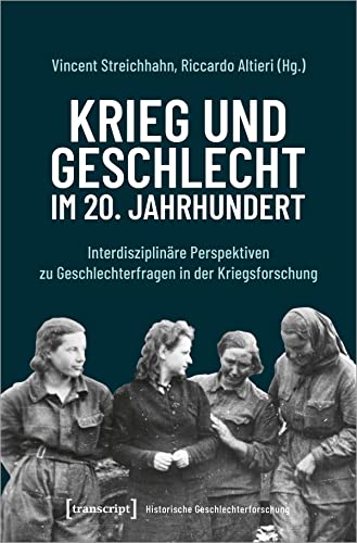 Imagen de archivo de Krieg und Geschlecht im 20. Jahrhundert: Interdisziplin�re Perspektiven zu Geschlechterfragen in der Kriegsforschung a la venta por Chiron Media