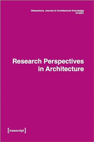 9783837658095: Dimensions: Journal of Architectural Knowledge: Vol. 1, No. 1/2021: Research Perspectives in Architecture (Dimensions. Journal of Architectural Knowledge, 1)