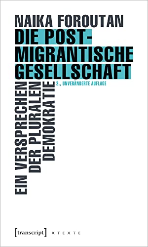 9783837659443: Die postmigrantische Gesellschaft: Ein Versprechen der pluralen Demokratie