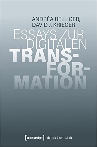 9783837660470: Essays zur digitalen Transformation (Digitale Gesellschaft): 45