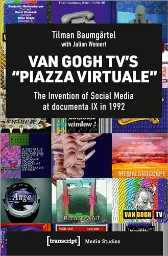 Beispielbild fr Van Gogh TV's "Piazza Virtuale". The invention of social media at documenta IX in 1992, zum Verkauf von modernes antiquariat f. wiss. literatur