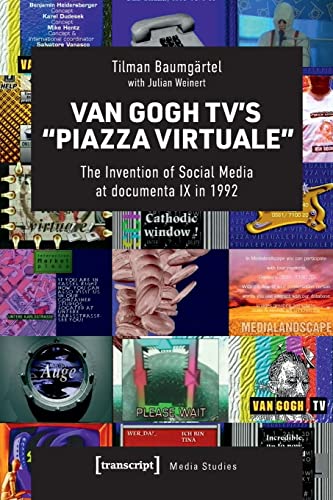 Stock image for Van Gogh TV's "Piazza Virtuale". The invention of social media at documenta IX in 1992, for sale by modernes antiquariat f. wiss. literatur