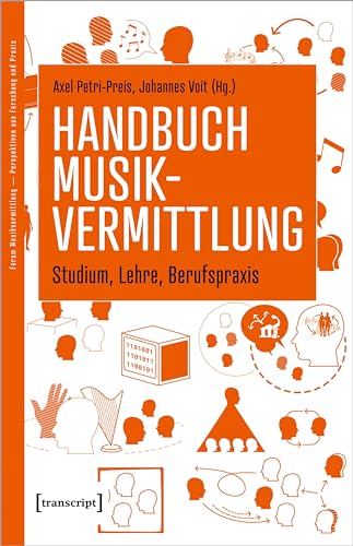 9783837662610: Handbuch Musikvermittlung - Studium, Lehre, Berufspraxis (Forum Musikvermittlung  Perspektiven aus Forschung und Praxis)