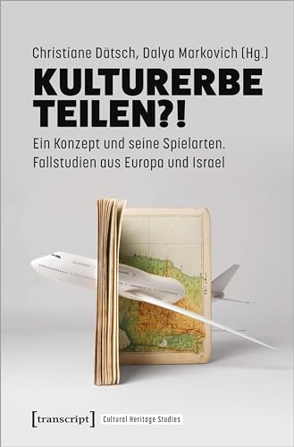 Stock image for Kulturerbe teilen?!: Ein Konzept und seine Spielarten. Fallstudien aus Europa und Israel: 2 for sale by Revaluation Books