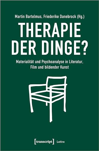 Stock image for Therapie der Dinge?: Materialitt und Psychoanalyse in Literatur, Film und bildender Kunst for sale by Revaluation Books