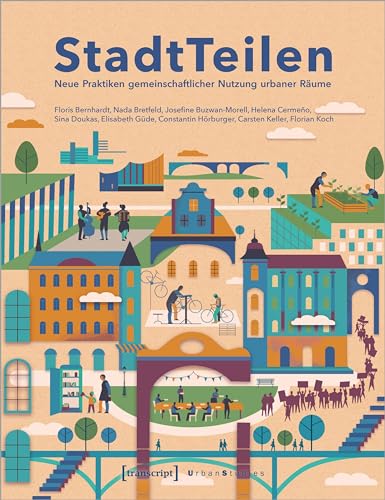 Beispielbild fr StadtTeilen: Neue Praktiken gemeinschaftlicher Nutzung urbaner Rume zum Verkauf von Revaluation Books