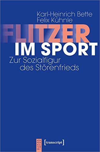 9783837666823: Flitzer im Sport: Zur Sozialfigur des Strenfrieds