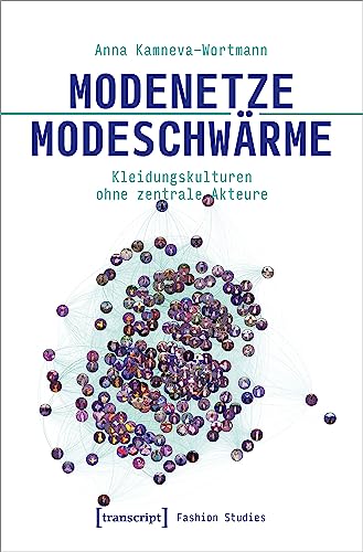 9783837668001: Modenetze - Modeschwrme: Kleidungskulturen ohne zentrale Akteure: 12