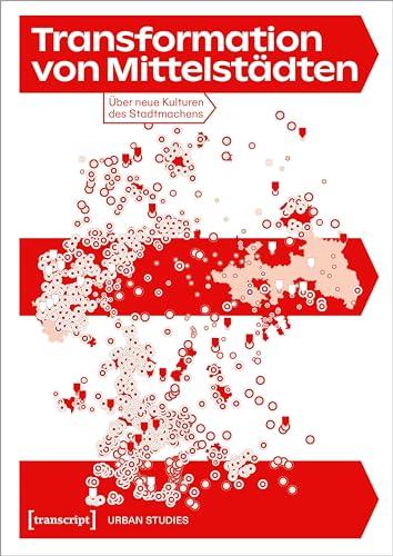 Beispielbild fr Transformation von Mittelstdten: ber neue Kulturen des Stadtmachens zum Verkauf von Revaluation Books