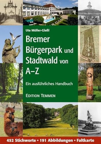 Beispielbild fr Der Bremer Brgerpark und Stadtwald von A bis Z: Ein ausfhrliches Handbuch zum Verkauf von medimops