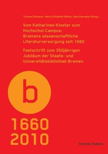 9783837810189: Vom Katharinenkloster zum Hochschul-Campus: Bremens wissenschaftliche Versorgung seit 1660. Festschrift zum 350jhrigen Jubilum der Staats- und Universittsbibliothek Bremen