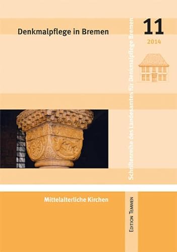 Denkmalpflege in Bremen: Mittelalterliche Kirchen - Georg Skalecki