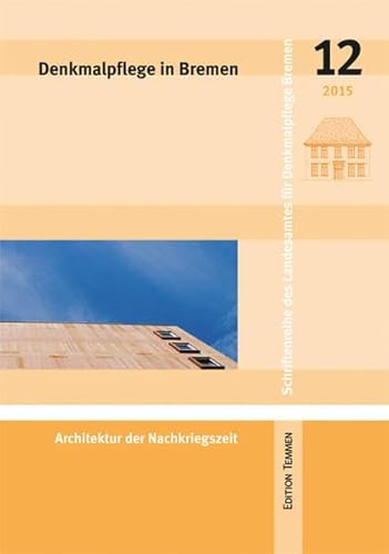 Beispielbild fr Denkmalpflege in Bremen - ARCHITEKTUR der Nachkriegszeit - Heft 12 zum Verkauf von BBB-Internetbuchantiquariat
