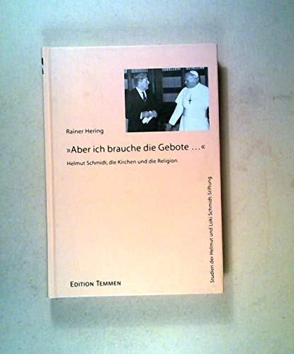 9783837820140: Aber ich brauche die Gebote ...: Helmut Schmidt, die Kirchen und die Religion