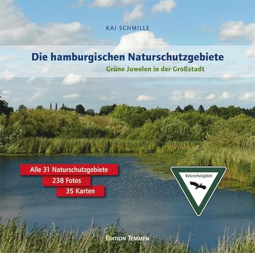 Die hamburgischen Naturschutzgebiete. Grüne Juwelen in der Großstadt. - Schmille, Kai