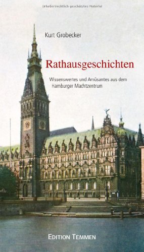 Beispielbild fr Rathausgeschichten: Wissenswertes und Amsantes aus dem Hamburger Machtzentrum zum Verkauf von medimops