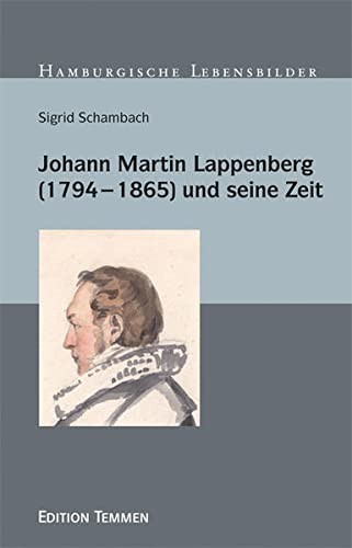 9783837820317: Johann Martin Lappenberg (1794-1865) und seine Zeit