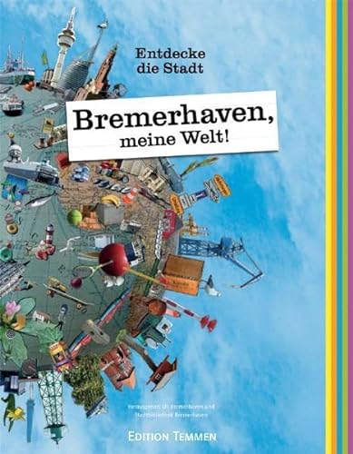 Bremerhaven, meine Welt!: Entdecke die Stadt