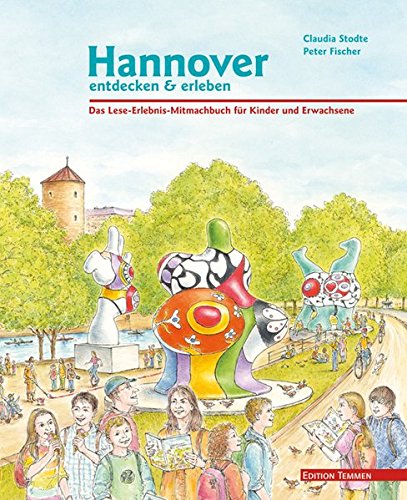 9783837840063: Hannover entdecken und erleben: Das Lese-Erlebnis-Mitmachbuch fr Kinder und Eltern