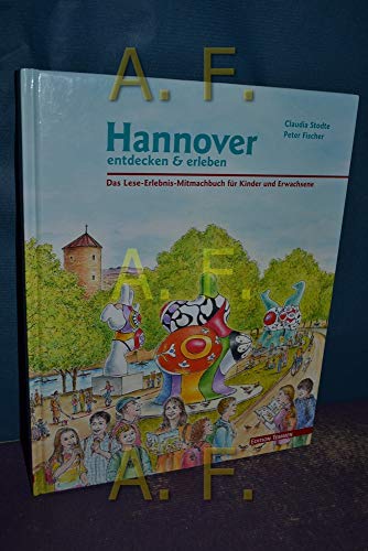 Stock image for Hannover entdecken und erleben: Das Lese-Erlebnis-Mitmachbuch für Kinder und Eltern for sale by ThriftBooks-Dallas