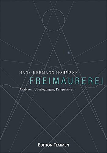 Freimaurerei. Analysen, Überlegungen, Perspektiven. - HÖHMANN, HANS-HERMANN (Hrsg.)