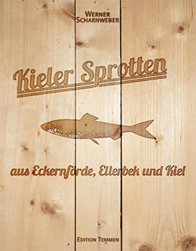 Beispielbild fr Kieler Sprotten - aus Eckernfrde, Ellerbek und Kiel zum Verkauf von medimops