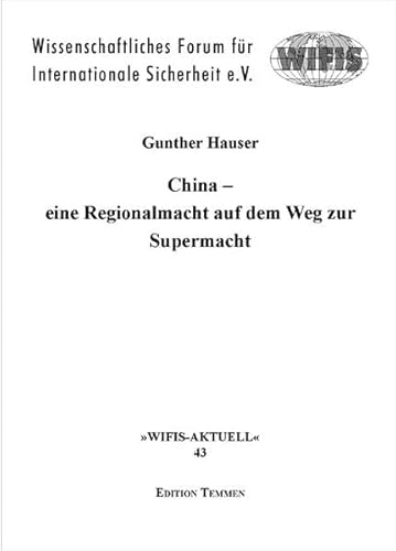 Beispielbild fr China - eine Regionalmacht auf dem Weg zur Supermacht (=Wifis Aktuell 43) zum Verkauf von Bernhard Kiewel Rare Books