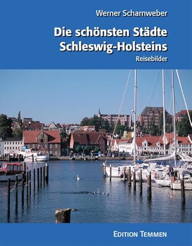 Beispielbild fr Die schnsten Stdte Schleswig-Holsteins: Reisebilder zum Verkauf von medimops