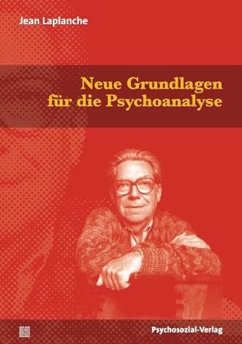Neue Grundlagen für die Psychoanalyse - Laplanche, Jean