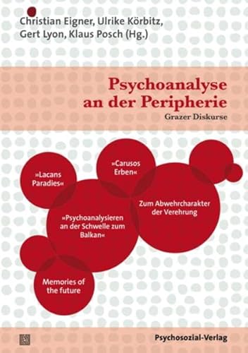 Beispielbild fr Psychoanalyse an der Peripherie: Grazer Diskurse (Bibliothek der Psychoanalyse) zum Verkauf von medimops