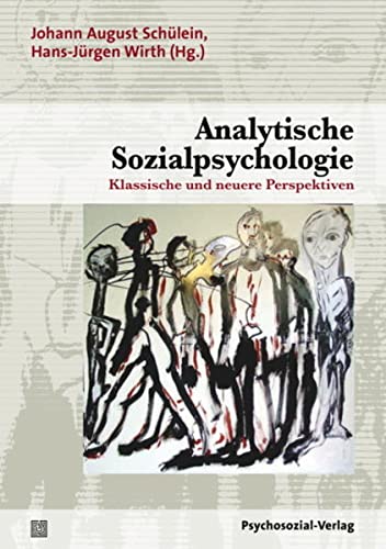 Analytische Sozialpsychologie: Klassische und neuere Perspektiven (Psyche und Gesellschaft) [Paperback] Johann August Schülein and Hans-Jürgen Wirth (Hg.)