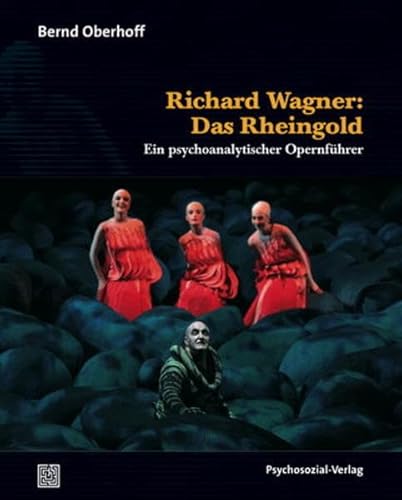 9783837921328: Richard Wagner: Das Rheingold: Ein psychoanalytischer Opernfhrer