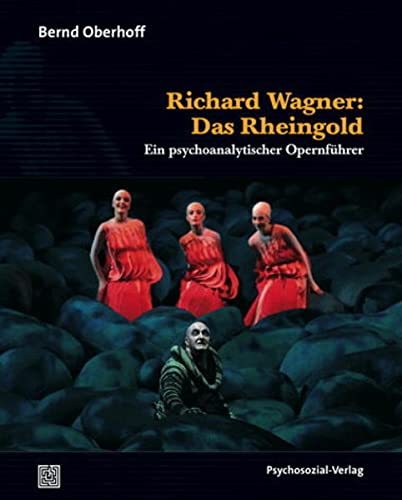 Stock image for Richard Wagner, Das Rheingold : ein psychoanalytischer Opernfhrer. Imago. for sale by Fundus-Online GbR Borkert Schwarz Zerfa