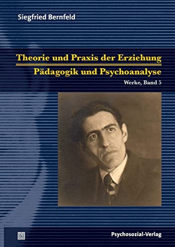 9783837921618: Theorie und Praxis der Erziehung/Pdagogik und Psychoanalyse: Werke, Band 5