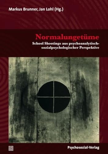 9783837922288: Normalungetme: School Shootings aus psychoanalytisch-sozialpsychologischer Perspektive