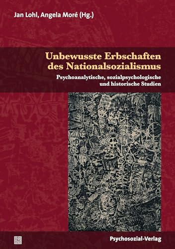 Stock image for Unbewusste Erbschaften des Nationalsozialismus. Psychoanalytische, sozialpsychologische und historische Studien. Psyche und Gesellschaft. for sale by Fundus-Online GbR Borkert Schwarz Zerfa