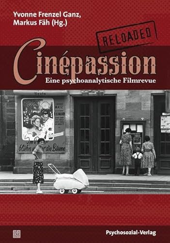 Beispielbild fr Cinpassion Reloaded: Eine psychoanalytische Filmrevue zum Verkauf von BuchZeichen-Versandhandel