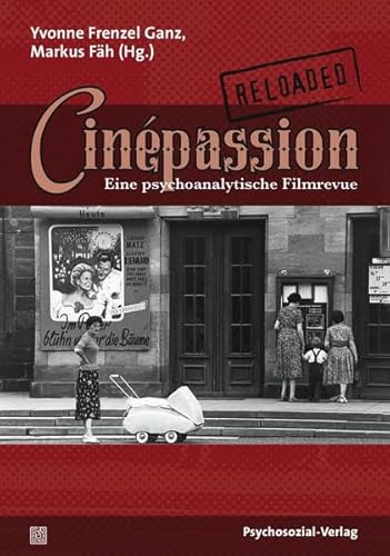 Stock image for Cinpassion Reloaded: Eine psychoanalytische Filmrevue for sale by BuchZeichen-Versandhandel