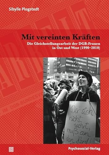 9783837923193: Mit vereinten Krften: Die Gleichstellungsarbeit der DGB-Frauen in Ost und West (1990-2010)