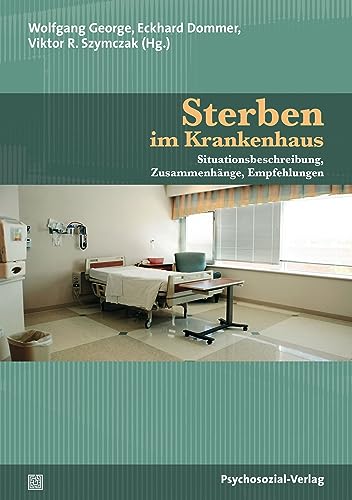 Sterben im Krankenhaus : Situationsbeschreibung, Zusammenhänge, Empfehlungen - Wolfgang George