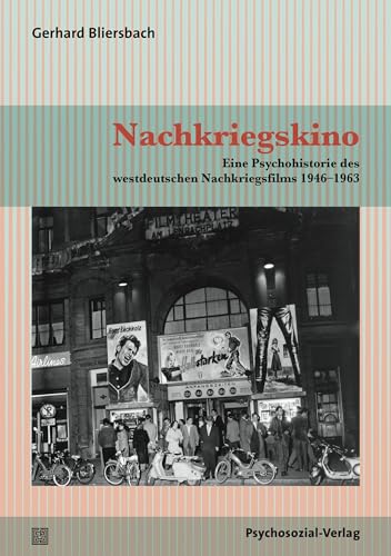 Stock image for Nachkriegskino: Eine Psychohistorie des westdeutschen Nachkriegsfilms 1946-1963 for sale by medimops