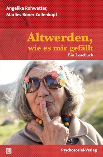 Stock image for Altwerden, wie es mir gefllt: Ein Lesebuch (verstehen lernen) for sale by medimops