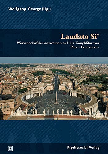 Beispielbild fr Laudato Si : Wissenschaftler antworten auf die Enzyklika von Papst Franziskus (Sachbuch Psychosozial) zum Verkauf von Buchmarie