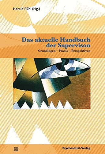 Stock image for Das aktuelle Handbuch der Supervision: Grundlagen -Praxis - Perspektiven for sale by Revaluation Books