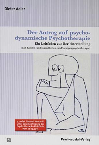 Stock image for Der Antrag auf psychodynamische Psychotherapie: Ein Leitfaden zur Berichterstellung (inkl. Kinder- und Jugendlichen- und Gruppenpsychotherapie) (Therapie & Beratung) for sale by medimops