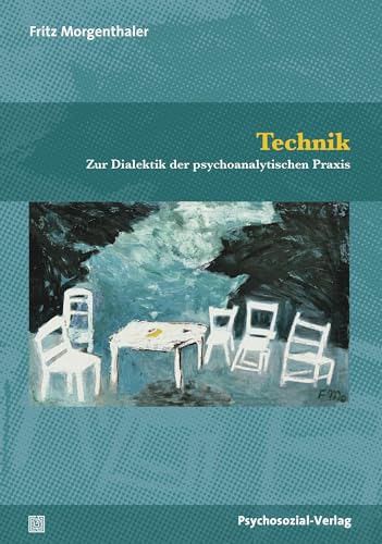 9783837926880: Technik: Zur Dialektik der psychoanalytischen Praxis