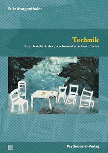 9783837926880: Technik: Zur Dialektik der psychoanalytischen Praxis