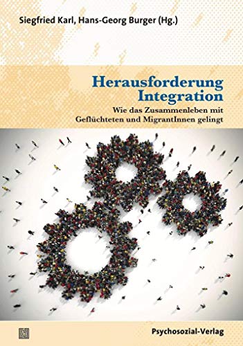 Beispielbild fr Herausforderung Integration: Wie das Zusammenleben mit Geflchteten und MigrantInnen gelingt (Dialog leben) zum Verkauf von medimops