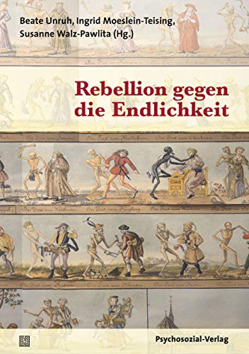 Stock image for Rebellion gegen die Endlichkeit: Eine Publikation der DGPT for sale by suspiratio - online bcherstube